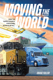 Moving the World: How The Supply Chain's Evolution Affects Us All