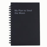 My Plan to Steal the Moon Notebook