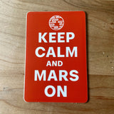 Keep Calm and Mars On Sticker