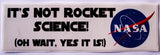 IT'S NOT ROCKET SCIENCE!' Bumper Sticker - The Space Store