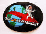 "Train Like an Astronaut" Decal - The Space Store